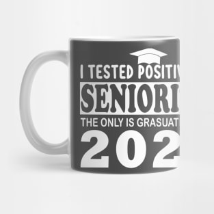 i tested positive for senioritis the only is graduation 2023 Mug